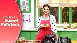 Chatpata Sweet Potato | Shilpa Shetty Kundra | Healthy Recipes | The Art Of Loving Food