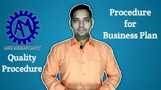 Procedure for Business Plan ! Quality Procedure !! ASK Mechnology !!!
