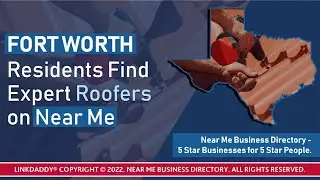 Fort Worth Residents Find Expert Roofers on Near Me Business Directory