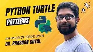 An Hour of Code: Learn Python Turtle Patterns for Absolute Beginners - with Dr. Prasoon Goyal