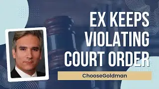 What to Expect if Your Ex Keeps Violating A Court Order