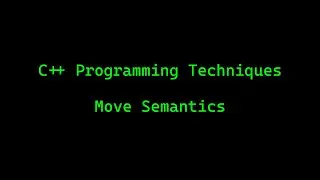 C++ Programming Techniques: Move Semantics