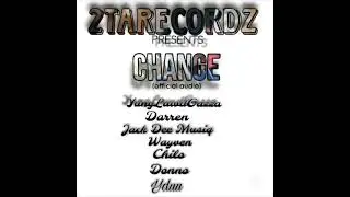 YungLawd Gazza Ft Darren, Jack Dee Musiq, Wayven, Chillo, Donno, Yduu - Change (Official Audio)
