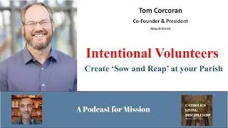 From Pew to Purpose: Inviting Parishioners to Volunteer