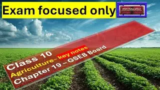GSEB Class 10  Chapter 19---Agriculture | Full Explanation | Important Notes | ASA Education