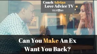 How To Make Your Ex Want You Back Knowing That You Can't Force Someone To Love You