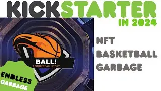 BASKETBALL NFT SLOP - Kickstarter in the Current Year
