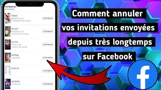 Comment annuler vos invitations en attente envoy&eacute;s il ya tr&egrave;s longtemps sur Facebook