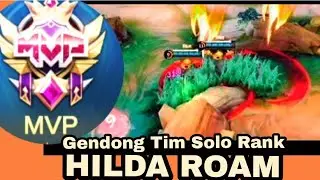 Hilda Best Hero Roam MVP Gendong Tim Solo Push Rank In Moba Legends Gameplay S38 Day 46