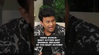 Indra Kumar: 'Many actors quit Dhamaal because of too many actors!'