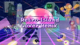Retro Island (Cover Remix) (Ft: The Cybop Guy and MantisBoi)