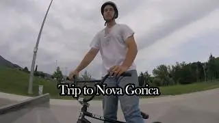 BMX/Trip to Nova Gorica