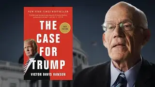 The Case For Trump In 2024 | Victor Davis Hanson