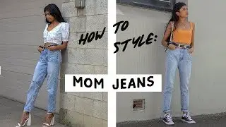 How to Style | Mom Jeans