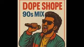 DOPE SHOPE 90s mix 