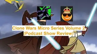 Star Wars Clone Wars Volume 2 (Podcast Review)