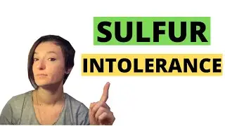 Sulfur, Sulfite Intolerance: Causes & Solutions