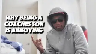 why it's annoying being a coaches son 🫤