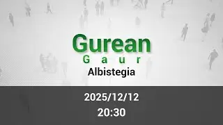 GAUEKO ALBISTEGIA 2025 12