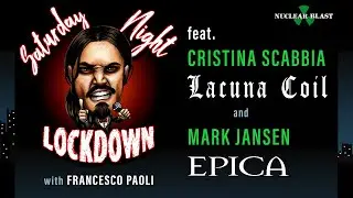 Saturday Night Lockdown Ep. #6: Francesco Paoli and guest Cristina (LACUNA COIL) + Mark (EPICA)