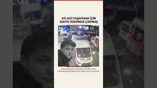Atlas &Ccedil;ağlayan'ın hastaneye getirildiği anlar ortaya &ccedil;ıktı