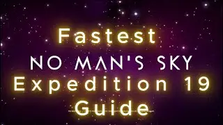 Fastest NMS Corvette Expedition 19 Guide Complete in 3 Hours!  No Man's Sky