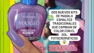 DOS NUEVOS KITS DE MASGLO ESMALTES TRADICIONALES QUE CAMBIAN DE COLOR CON EL SOL FOTOCROMÁTICOS 😱