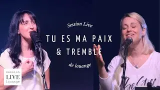 Session LIVE louange #6 | Emilie & Marie-Hélène Charette | Tu es ma paix - Là dans le feu - Tremble