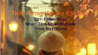 Tâm Châu Michelle-TRÊN TỪNG VẠT ÁO EM BAY-Lời: Phạm Ngọc-Nhạc: Tâm Châu Michelle-Trình bày: Suno