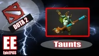 Dota 2 Item Showcase: All Taunts