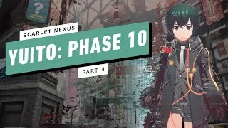 Scarlet Nexus Gameplay Walkthrough - Yuito: Phase 10 (4/7)