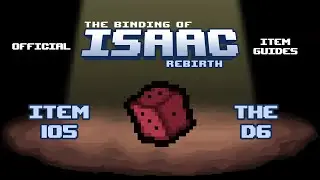 Official TBOI Item Guides No. 105: The D6
