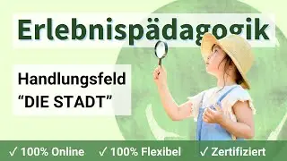 Stadt als Lernraum? Abenteuer im urbanen Raum | Erlebnisp&auml;dagogik