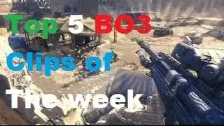 Top 5 Call Of Duty Black Ops 3 Clips of the week