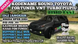 $ALE FOR FREE || KODENAME SOUND TOYOTA FORTUNER VNT TURBO PIUPIU BUSSID V4.4.1 || SUPPORT ALL MOD