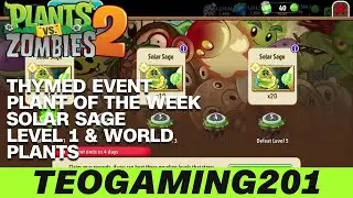 PvZ 2 | Thymed Event | Plant of the Week | Solar Sage (LEVEL 1 & WORLD PLANTS)