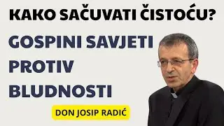 Kako Sačuvati Čistoću? Gospini Savjeti Protiv Bludnosti