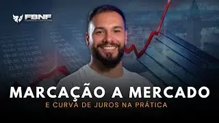 MARCA&Ccedil;&Atilde;O A MERCADO E CURVA DE JUROS NA PR&Aacute;TICA!