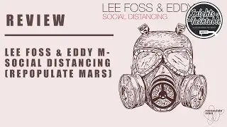Lee Foss & Eddy M - Social Distancing (Repopulate Mars)