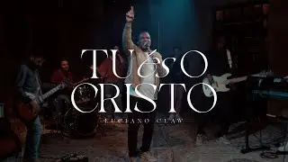 Luciano Claw - Tu És o Cristo (I Call You Jesus) | Clipe Oficial