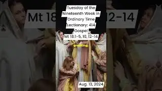Lectionary: 414 Aug. 13, 2024 Daily GospelMt 18:1-5, 10, 12-14 #DivineReflections #DailyGospel