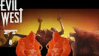Evil West part 8