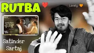 RUTBA | Satinder Sartaj | Kali Jotta | Neeru Bajwa | Latest Punjabi Song 2023 | Reaction