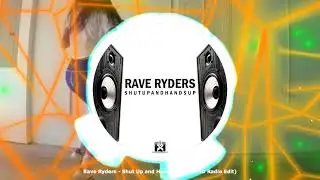 Rave Ryders - Shut Up and Hands Up (BRAMD Radio Edit)