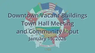 Downtown Vacant Buildings Town Hall and Community Input, 01/15/2026