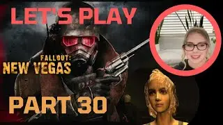 Let's Play Fallout New Vegas BLIND Playthrough | Part 30 | Honest Hearts 3