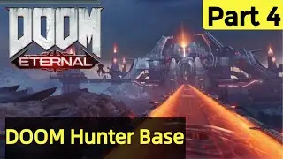 DOOM ETERNAL Gameplay Walkthrough Part 4 [ Hunter Base ] 2020 - No Commentary
