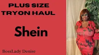 Plus Size Tryon Haul // SHEIN // Bosslady Denise