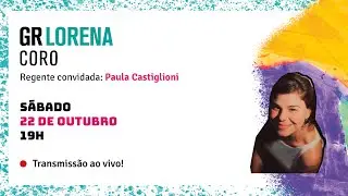 | GR AO VIVO | Coro de Lorena recebe Paula Castiglioni