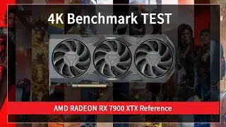 [4K VGA Benchmark] AMD RADEON RX 7900 XTX Reference